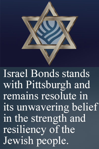 Israel Bonds stands with Pittsburgh and remains resolute in its unwavering belief in the strength and resiliency of the Jewish people.