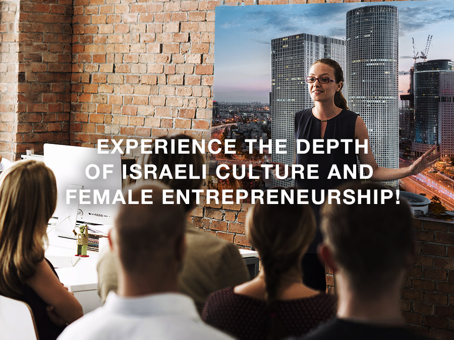 Experience the depth of Israeli culture and female entrepreneurship!