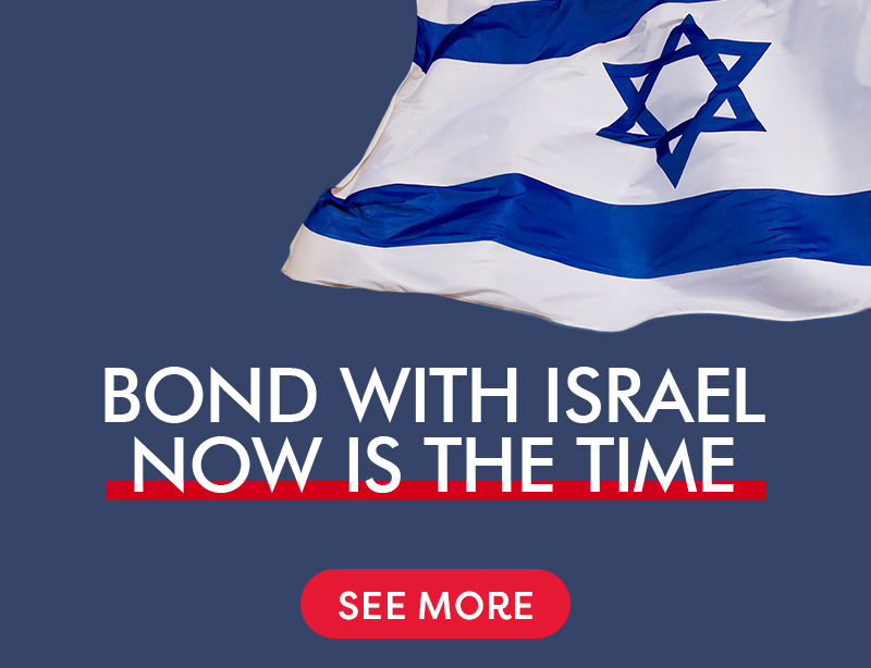 Bond with Israel. Now is the time.