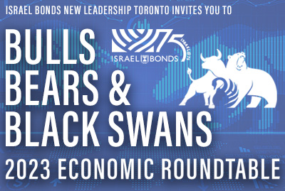 Israel Bond New Leadership Toronto Bulls, Bears, And Black Swans - A 2023 Economic Round Table - Jan. 19, 2023
